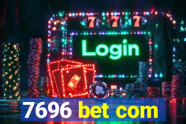 7696 bet com